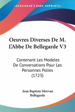 Oeuvres Diverses De M. L'Abbe De Bellegarde V3 - Bellegarde, Jean Baptiste Morvan