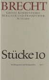 Stücke / Werke, Große kommentierte Berliner und Frankfurter Ausgabe 10, .10