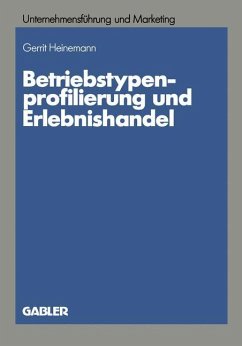 Betriebstypenprofilierung und Erlebnishandel - Heinemann, Gerrit