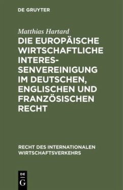 Die Europäische wirtschaftliche Interessenvereinigung im deutschen, englischen und französischen Recht - Hartard, Matthias