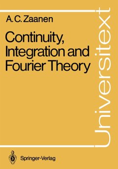 Continuity, Integration and Fourier Theory - Zaanen, Adriaan C.