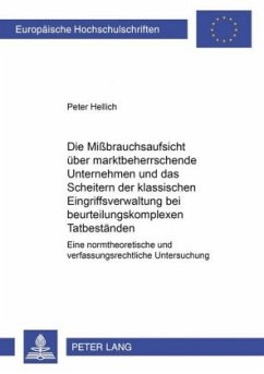 Cover Die Mißbrauchsaufsicht über marktbeherrschende Unternehmen und das Scheitern der klassischen Eingriffsverwaltung bei beu