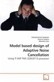 Model based design of Adaptive Noise Cancellation