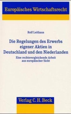 Die Regelungen des Erwerbs eigener Aktien in Deutschland und den Niederlanden - Leithaus, Rolf