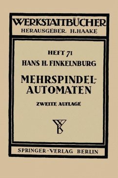 Die wirtschaftliche Verwendung von Mehrspindelautomaten - Finkelnburg, H. H.