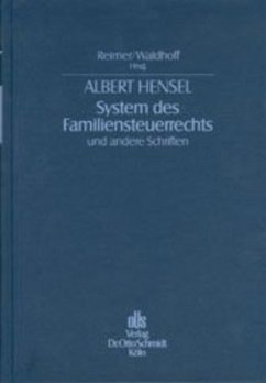 System des Familiensteuerrechts und andere Schriften - Hensel, Albert