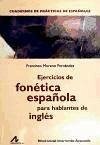 Ejercicios de fonética española para hablantes de inglés : nivel, inicial-intermedio-avanzado - Moreno Fernández, Francisco