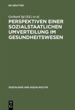 Perspektiven einer sozialstaatlichen Umverteilung im Gesundheitswesen - Igl, Gerhard (Hrsg.)