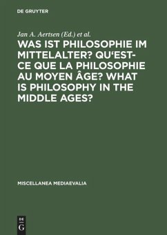 Was ist Philosophie im Mittelalter? Qu'est-ce que la philosophie au moyen âge? What is Philosophy in the Middle Ages?
