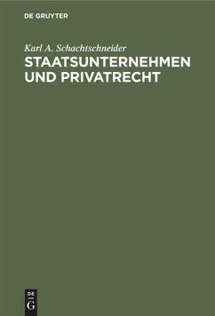 Staatsunternehmen und Privatrecht - Schachtschneider, Karl A.