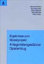 Ergebnisse zum Modellprojekt: Antagnistengestützter Opiatentzug