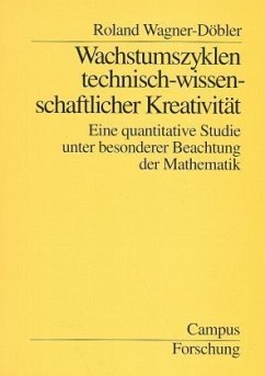 Wachstumszyklen technisch-wissenschaftlicher Kreativität - Wagner-Döbler, Roland