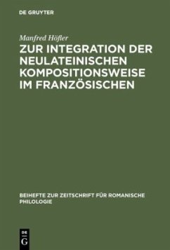 Zur Integration der neulateinischen Kompositionsweise im Französischen - Höfler, Manfred