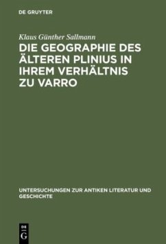 Die Geographie des älteren Plinius in ihrem Verhältnis zu Varro - Sallmann, Klaus Günther