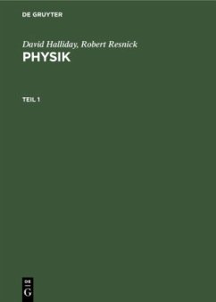David Halliday; Robert Resnick: Physik. Teil 1 - Halliday, David;Resnick, Robert