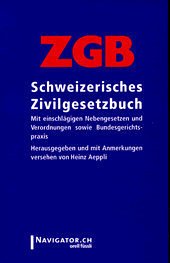 ZGB Schweizerisches Zivilgesetzbuch : Mit einschlägigen Nebengesetzen und Verordnungen sowie Bundesgerichtspraxis
