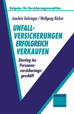 Unfallversicherungen erfolgreich verkaufen - Gehringer, Joachim; Rücker, Wolfgang