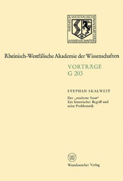 Der "moderne Staat": Ein historischer Begriff u. seine Problematik. Rheinisch-Westfälische Akademie der Wissenschaften, Vorträge; G 203.