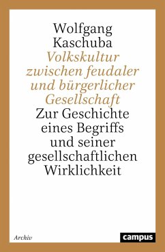 Volkskultur zwischen feudaler und bürgerlicher Gesellschaft - Kaschuba, Wolfgang