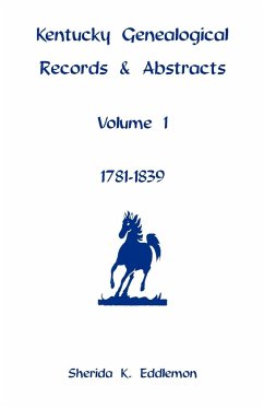 Kentucky Genealogical Records & Abstracts, Volume 1 - Eddlemon, Sherida K.