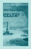 Who Were Those Celts? Who Were Those Celts?