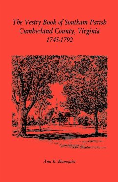 The Vestry Book of Southam Parish, Cumberland County, Virginia, 1745-1792 - Blomquist, Ann K.
