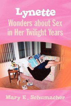 Lynette Wonders about Sex in Her Twilight Years - Schumacher, Mary E.