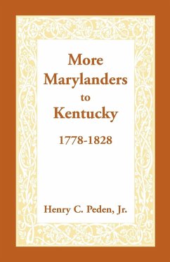 More Marylanders to Kentucky, 1778-1828 - Peden Jr, Henry C.