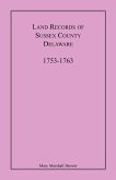 Land Records of Sussex County, Delaware, 1753-1763