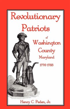 Revolutionary Patriots of Washington County, Maryland, 1776-1783 - Peden Jr, Henry C.