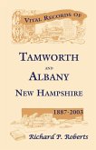 Vital Records of Tamworth and Albany, New Hampshire, 1887-2003