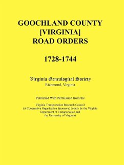 Goochland County [Virginia] Road Orders, 1728-1744 - Virginia Genealogical Society