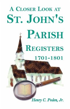 A Closer Look at St. John's Parish Registers [Baltimore County, Maryland], 1701-1801 - Peden, Henry C. Jr.