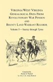 Virginia and West Virginia Genealogical Data from Revolutionary War Pension and Bounty Land Warrant Records, Volume 5 Sacrey-Tyree