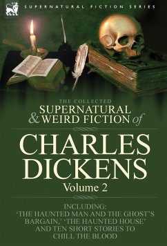 The Collected Supernatural and Weird Fiction of Charles Dickens-Volume 2 - Dickens, Charles