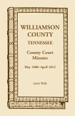 Williamson County, Tennessee, County Court Minutes, May 1806 - April 1812