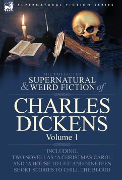 The Collected Supernatural and Weird Fiction of Charles Dickens-Volume 1
