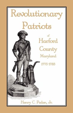 Revolutionary Patriots of Harford County, Maryland, 1775-1783 - Peden Jr, Henry C.