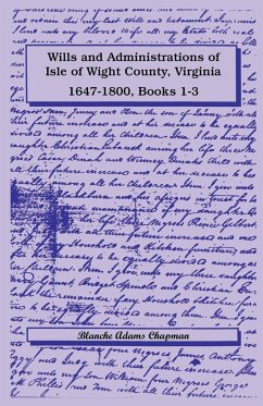 Wills and Administrations of Isle of Wight County, Virginia, 1647-1800, Books 1-3 - Chapman, Blanche Adams