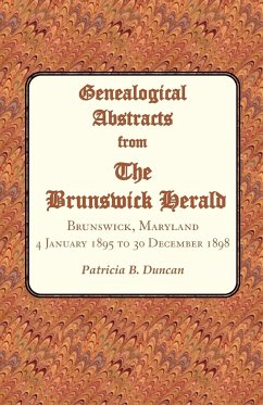 Genealogical Abstracts from the Brunswick Herald. Brunswick, Maryland, 4 January 1895 to 30 December 1898 - Duncan, Patricia B.