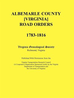 Albemarle County [Virginia] Road Orders, 1783-1816 - Virginia Genealogical Society