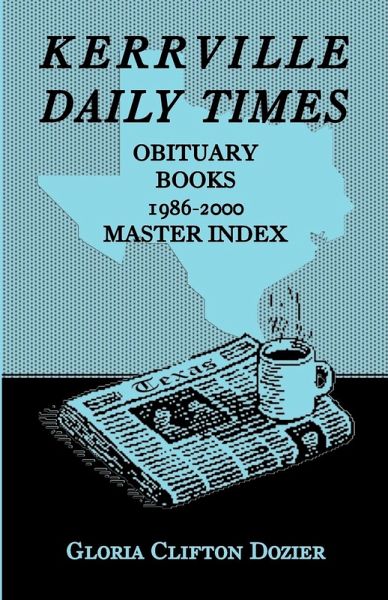 Kerrville Daily Times Obituary Books, 1986-2000, Master Index Kerrville Daily Times Obituary Books, 1986-2000, Master Index