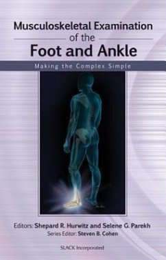 Musculoskeletal Examination of the Foot and Ankle - Hurwitz, Shepard; Parekh, Selene
