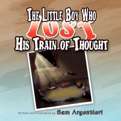 The Little Boy Who Lost His Train of Thought - Argentieri, Sam