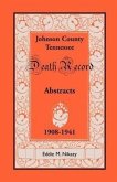 Abstracts of Death Records for Johnson County, Tennessee, 1908 to 1941