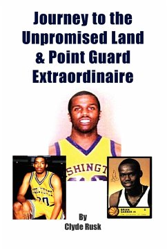 Journey to the Unpromised Land & Point Guard Extraordinaire - Rusk, Clyde