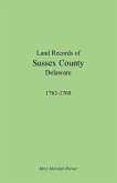 Land Records of Sussex County, Delaware, 1763-1769