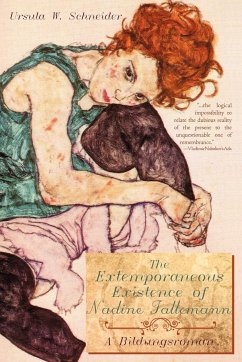 The Extemporaneous Existence of Nadine Tallemann - Ursula W. Schneider, W. Schneider