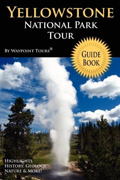 Yellowstone National Park Tour Guide Book - Waypoint Tours