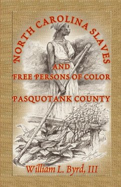 North Carolina Slaves and Free Persons of Color - Byrd, William L.; Byrd, William L. III